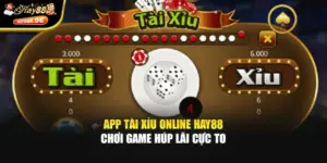App Tài Xỉu Online Hay88 - Chơi Game Húp Lãi Cực To