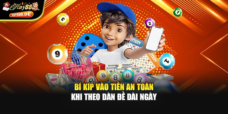 Bí kíp vào tiền an toàn khi theo dàn đề dài ngày