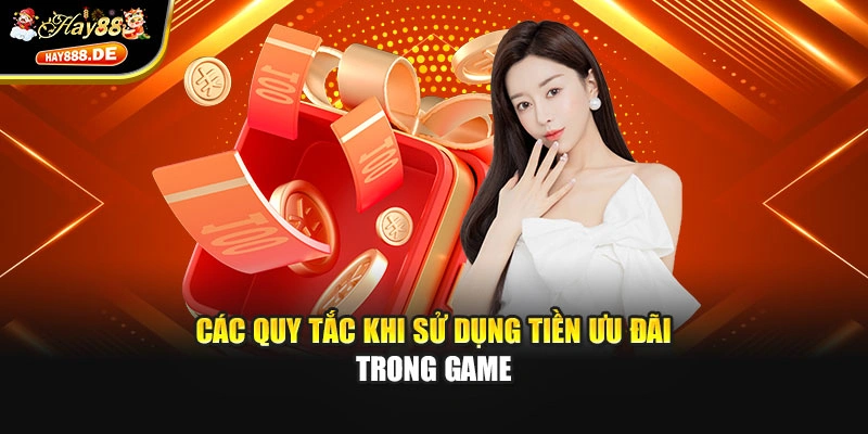 Các quy tắc khi sử dụng tiền ưu đãi trong game