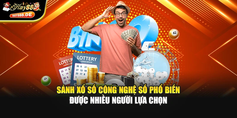 Sảnh XS công nghệ số phổ biến được nhiều người lựa chọn
